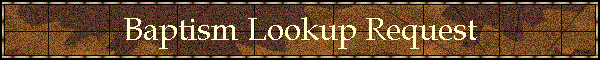 Baptism Lookup Request