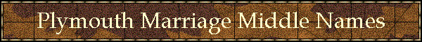 Plymouth Marriage Middle Names