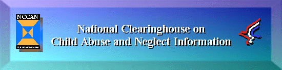 National Clearing House on Child Abuse and Neglect Information