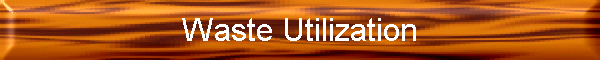 Waste Utilization