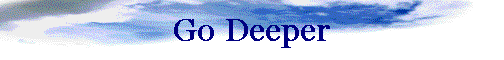 Go Deeper