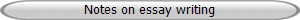 Notes on essay writing