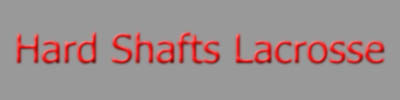 Hard Shafts Lacrosse