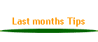 Last months Tips