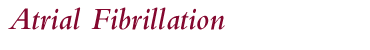 Atrial Fibrillation
