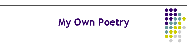 My Own Poetry