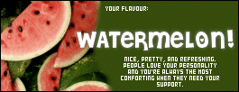i'm watermelon flavored!