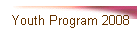 Youth Program 2008