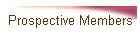 Prospective Members
