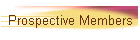 Prospective Members