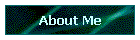 About Me