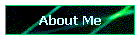 About Me