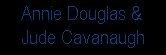 Annie Douglas and Jude Cavanaugh