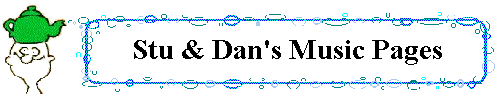 Stu & Dan's Music Pages!