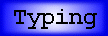 T Y P I N G