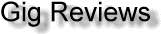 Gig Reviews