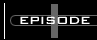 [Episode I - Episode One]