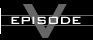 [Episode V - SW2: Electric Boogaloo]