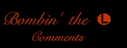 Bombin' The 'L' Comments Page
