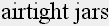 airtight jars