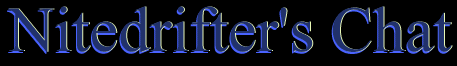 Nitedrifter's Chat