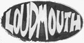 Loudmouth