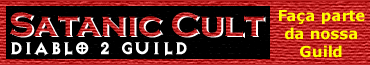 Satanic Cult - Diablo 2 Brazilian Guild