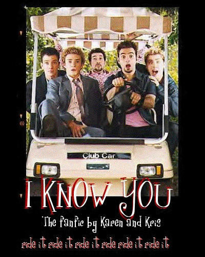 I Know You, a fanfic by Kris and Karen