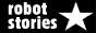 Robot Stories