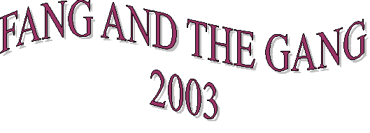FANG AND THE GANG 2003