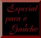 Especial para o Gaucho