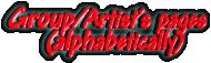Group/Artist's pages (alphabetically)
