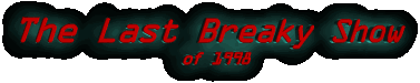 The Last Breaky Show of 1998