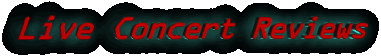 Live Concert Reviews