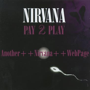 Pay2Play:  Another++Nirvana++WebPage