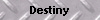  Destiny 