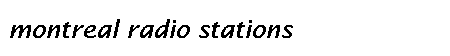 montreal radio stations