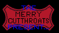 Merry Cutthroats Present