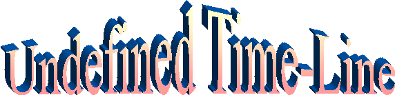 Undefined Time-Line