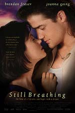 this is an alternate poster that was never used for official promotional purposes. I found a copy of the official Still Breathing poster, but Brendan has a dopey grin in the picture. I like this one better.