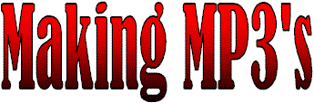 Sime's +Live+ MP3's: Making MP3's