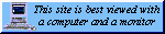 This Site Best Viewed With A Computer & A Monitor