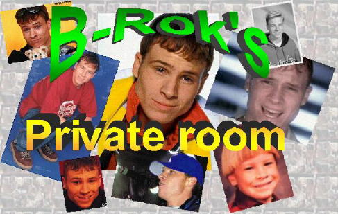 Welcome to B-Rok's private room!!!