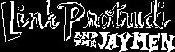 Link Protrudi and the Jaymen