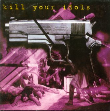 Kill your idols