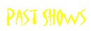 Past Shows