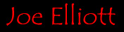 [Joe Elliott]