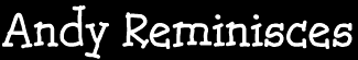 Andy Reminisces