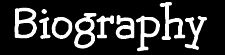 Biography