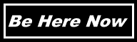 Be Here Now